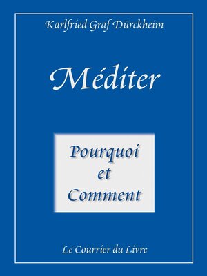 cover image of Méditer--Pourquoi et comment